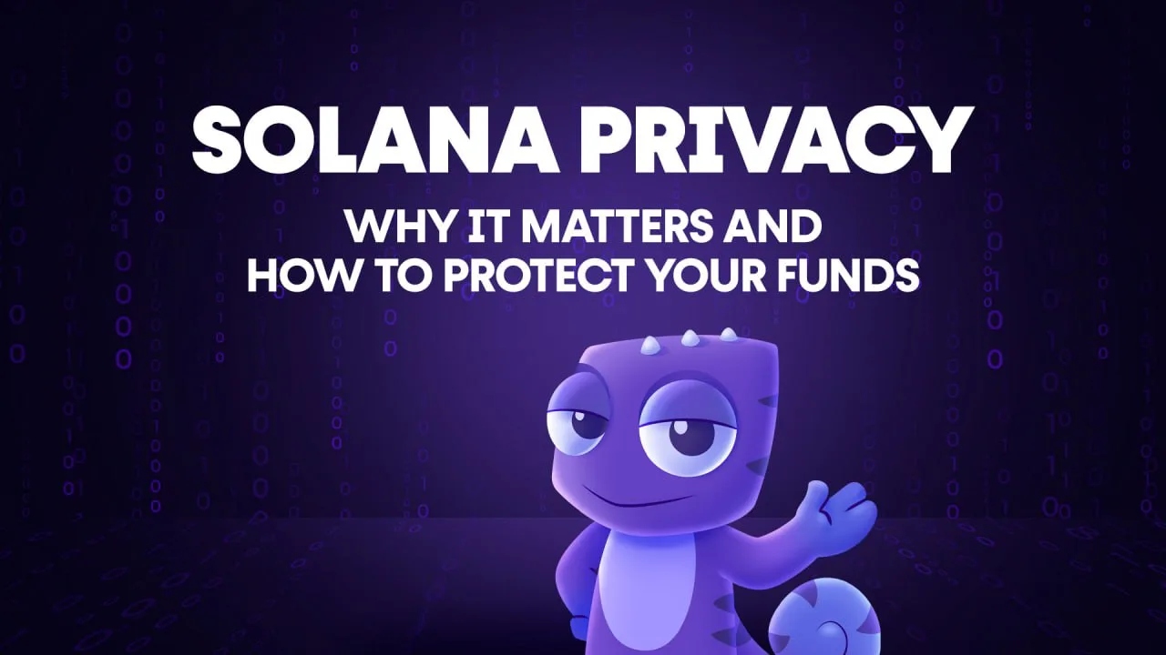 Privacidad en Solana: Por qué importa y cómo proteger tus fondos