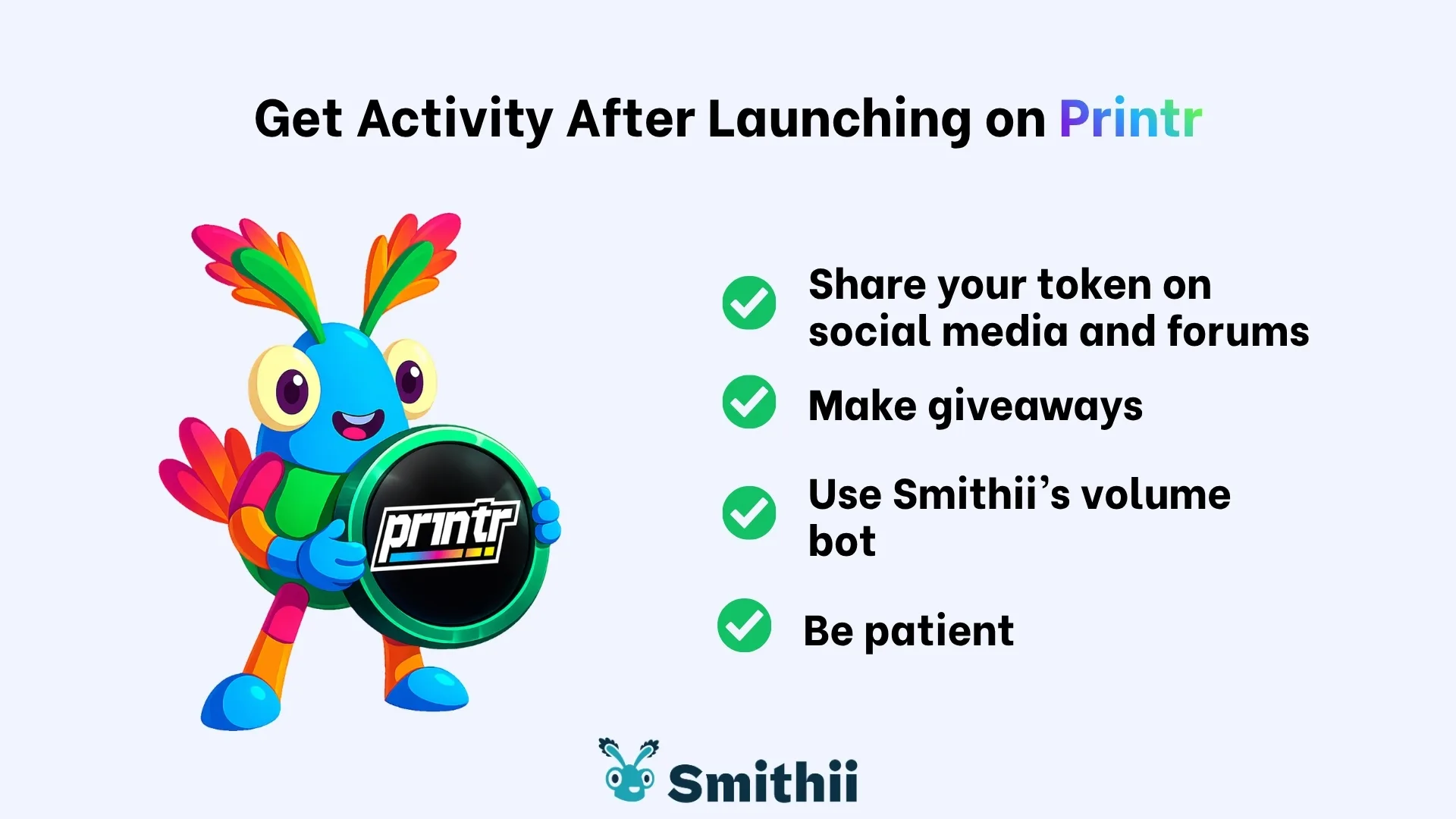 printr-bundler-tips-after-launching Come generare attività dopo il lancio su Printr Solana: - Condividere token sui social media e nei forum - Organizzare giveaway - Utilizzare bot il volume bot Smithii Essere pazienti